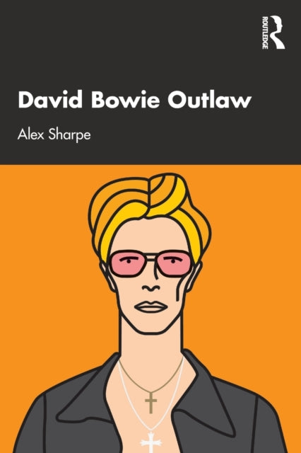 Book cover of: David Bowie Outlaw. By: Alex Sharpe