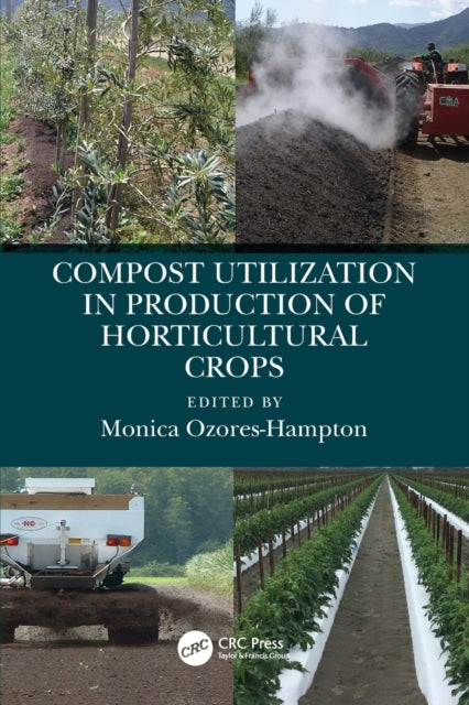Book cover of: Compost Utilization in Production of Horticultural Crops. By: Monica Ozores-Hampton