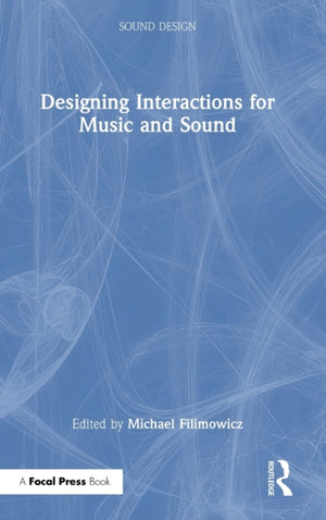 Designing Interactions for Music and Sound