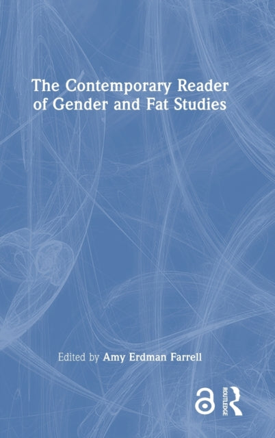 Book cover of: Contemporary Reader of Gender and Fat Studies. By: Amy Erdman Farrell