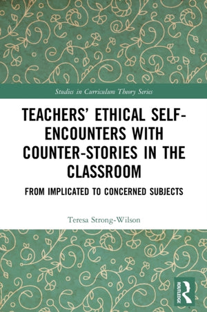 Teachers’ Ethical Self-Encounters with Counter-Stories in the Classroom