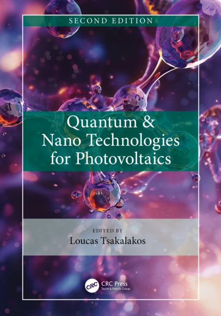 Book cover of: Quantum & Nano Technologies for Photovoltaics. By: Loucas Tsakalakos