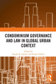 Book cover of: Condominium Governance and Law in Global Urban Context. By: Randy K. Lippert