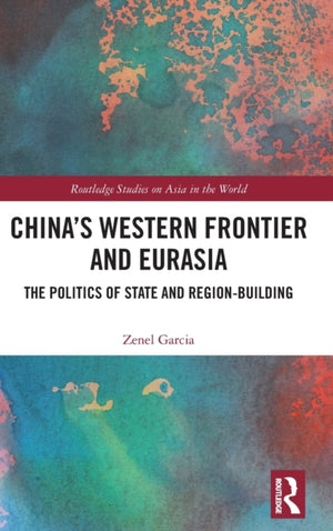 China?s Western Frontier and Eurasia