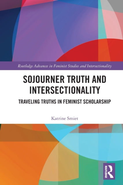 Book cover of: Sojourner Truth and Intersectionality