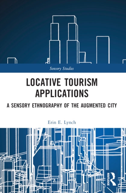 Book cover of: Locative Tourism Applications. By: Erin E. Lynch