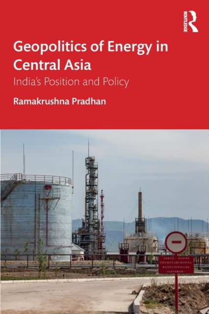 Book cover of: Geopolitics of Energy in Central Asia. By: Ramakrushna Pradhan