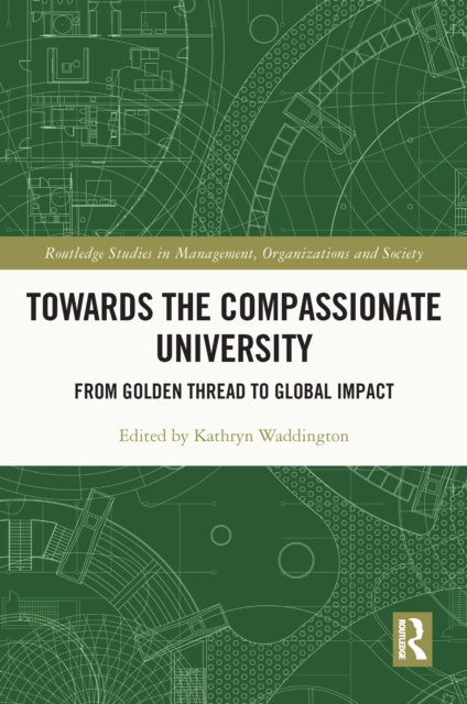 Book cover of: Towards the Compassionate University. By: Kathryn Waddington