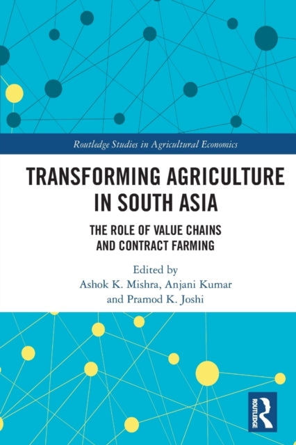 Book cover of: Transforming Agriculture in South Asia. By: Ashok K. Mishra