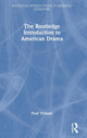 Book cover of: Routledge Introduction to American Drama. By: Paul Thifault