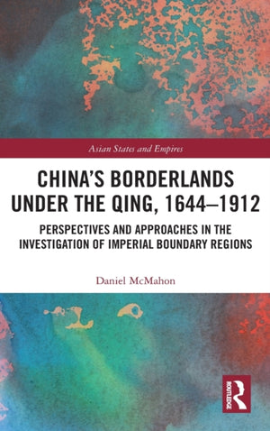 China's Borderlands under the Qing, 1644–1912