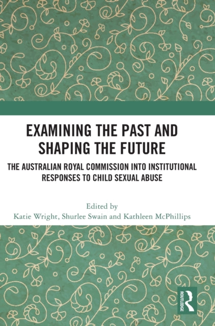 Book cover of: Examining the Past and Shaping the Future. By: Katie Wright