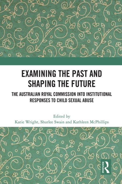 Book cover of: Examining the Past and Shaping the Future. By: Katie Wright