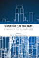 Book cover of: Disclosing Elite Ecologies. By: David Bassens