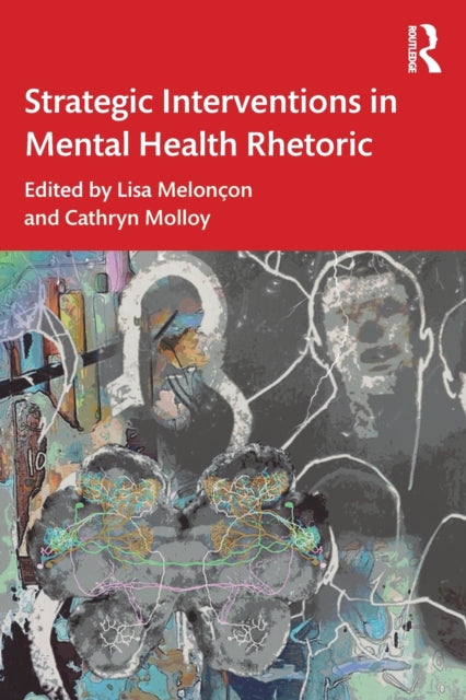 Book cover of: Strategic Interventions in Mental Health Rhetoric. By: Lisa K. Meloncon