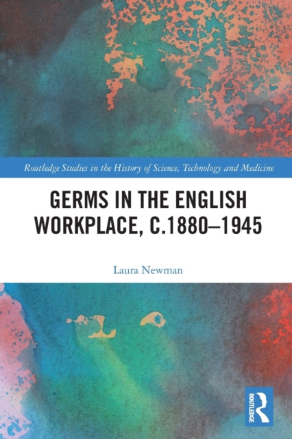 Book cover of: Germs in the English Workplace, c.1880–1945