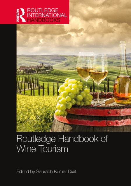 Book cover of: Routledge Handbook of Wine Tourism. By: Saurabh Kumar Dixit