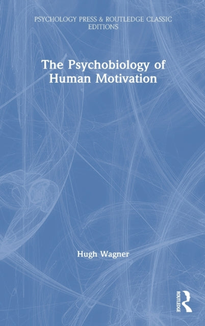 Book cover of: Psychobiology of Human Motivation. By: Hugh L. Wagner