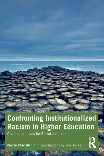 Book cover of: Confronting Institutionalized Racism in Higher Education. By: Dianne Ramdeholl