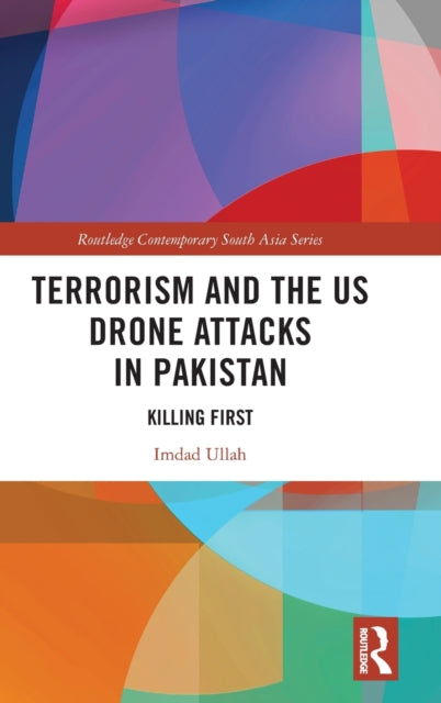 Book cover of: Terrorism and the US Drone Attacks in Pakistan. By: Imdad Ullah