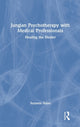 Book cover of: Jungian Psychotherapy with Medical Professionals
