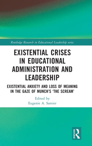 Existential Crises in Educational Administration and Leadership