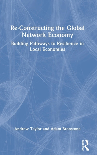 Re-Constructing the Global Network Economy