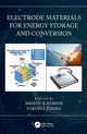 Book cover of: Electrode Materials for Energy Storage and Conversion. By: Mesfin A. Kebede