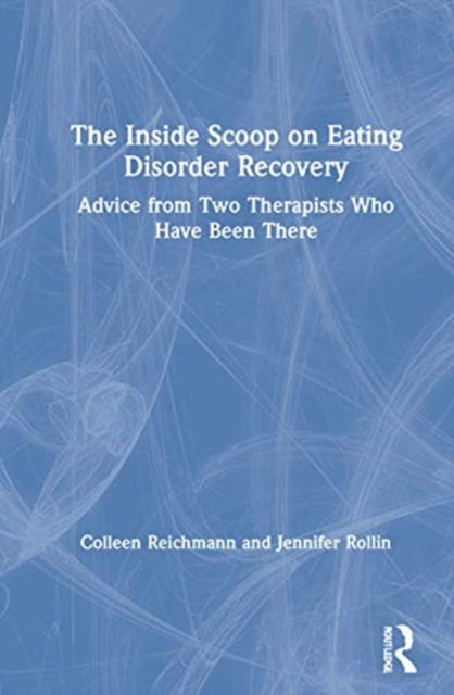 Book cover of: Inside Scoop on Eating Disorder Recovery. By: Colleen Reichmann
