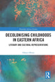 Book cover of: Decolonising Childhoods in Eastern Africa. By: Oduor Obura