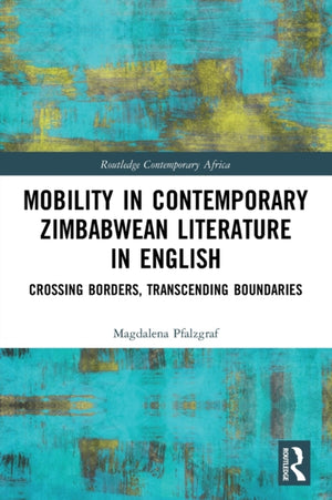 Mobility in Contemporary Zimbabwean Literature in English