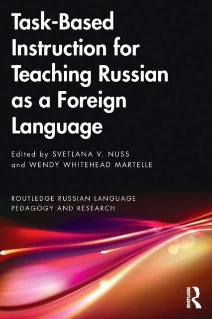 Book cover of: Task-Based Instruction for Teaching Russian as a Foreign Language. By: Svetlana V. Nuss