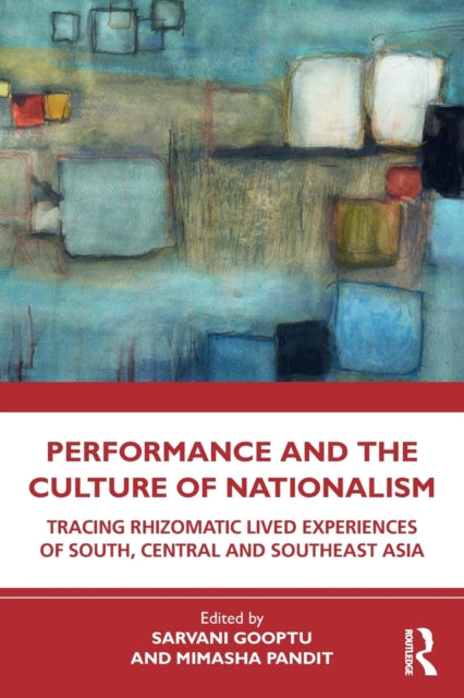 Book cover of: Performance and the Culture of Nationalism. By: Sarvani Gooptu
