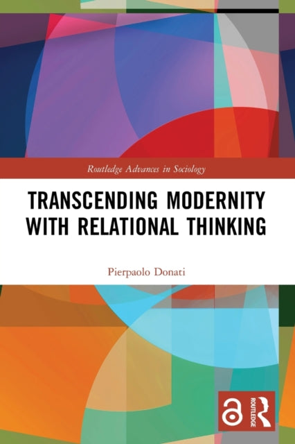 Book cover of: Transcending Modernity with Relational Thinking. By: Pierpaolo Donati