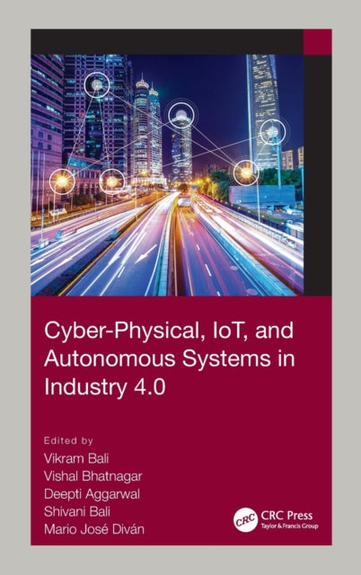 Book cover of: Cyber-Physical, IoT, and Autonomous Systems in Industry 4.0. By: Vikram Bali