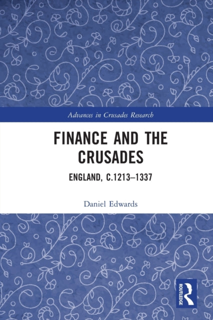 Book cover of: Finance and the Crusades. By: Daniel Edwards