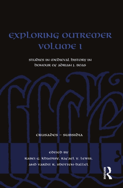 Book cover of: Exploring Outremer Volume I. By: Rabei G. Khamisy