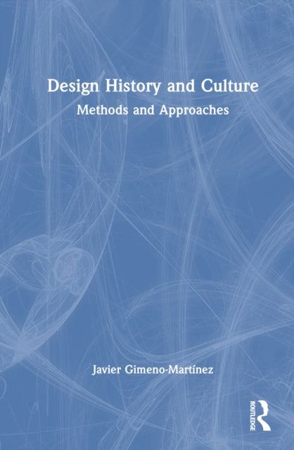 Book cover of: Design History and Culture. By: Javier Gimeno-Martínez