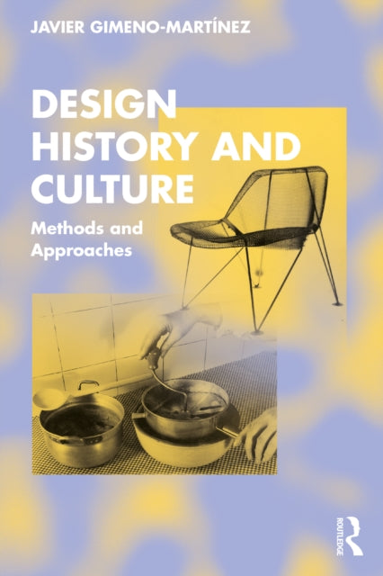 Book cover of: Design History and Culture. By: Javier Gimeno-Martínez