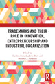 Book cover of: Trademarks and Their Role in Innovation, Entrepreneurship and Industrial Organization. By: Carolina Castaldi