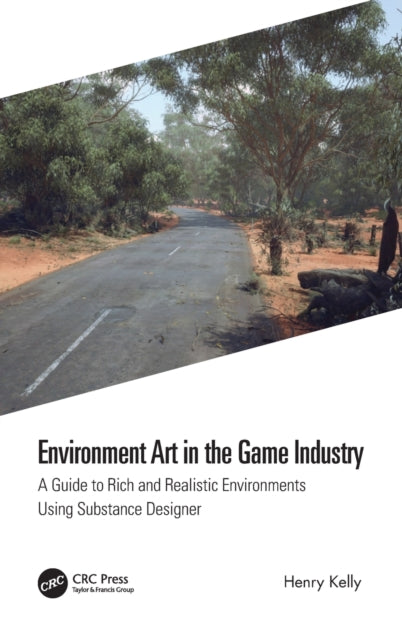 Book cover of: Environment Art in the Game Industry. By: Henry Kelly