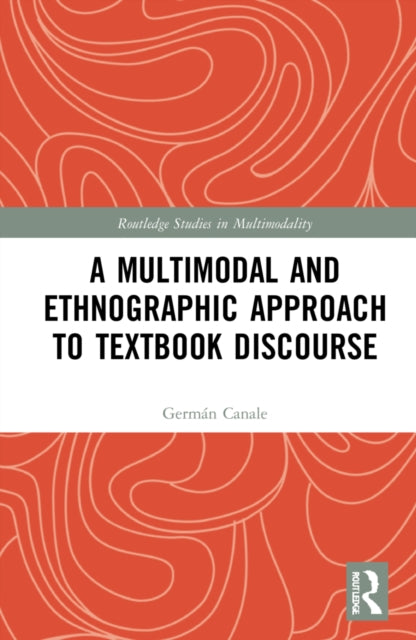 Book cover of: Multimodal and Ethnographic Approach to Textbook Discourse. By: Germán Canale
