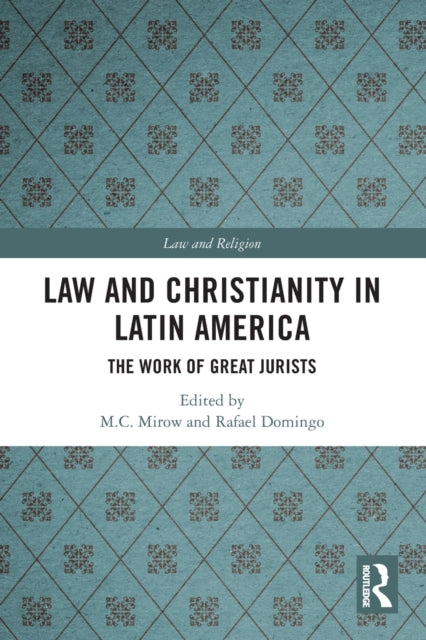 Book cover of: Law and Christianity in Latin America. By: M. C. Mirow