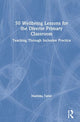 Book cover of: 50 Wellbeing Lessons for the Diverse Primary Classroom. By: Manisha Tailor