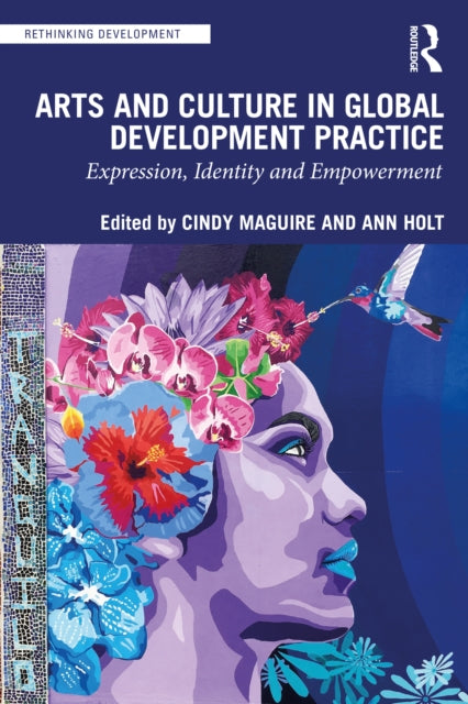 Book cover of: Arts and Culture in Global Development Practice