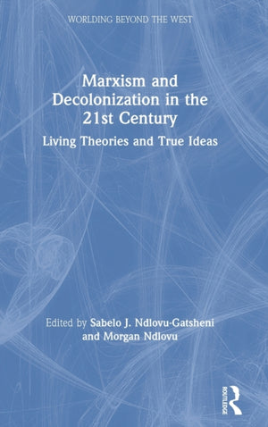 Marxism and Decolonization in the 21st Century