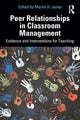 Book cover of: Peer Relationships in Classroom Management. By: Martin Heywood Jones