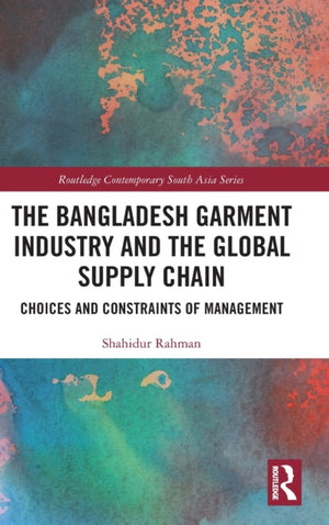 The Bangladesh Garment Industry and the Global Supply Chain