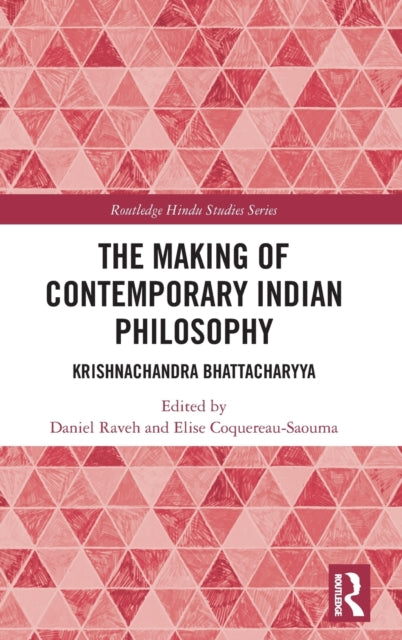 Book cover of: Making of Contemporary Indian Philosophy. By: Daniel Raveh