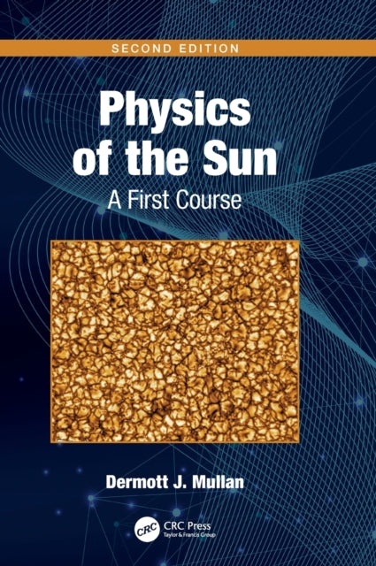 Book cover of: Physics of the Sun. By: Dermott J. Mullan